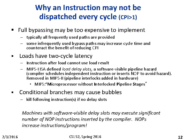 Why an Instruction may not be dispatched every cycle (CPI>1) § Full bypassing may
