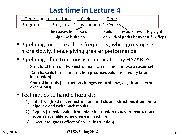 Last time in Lecture 4 Time = Instructions Cycles Time Program * Instruction *