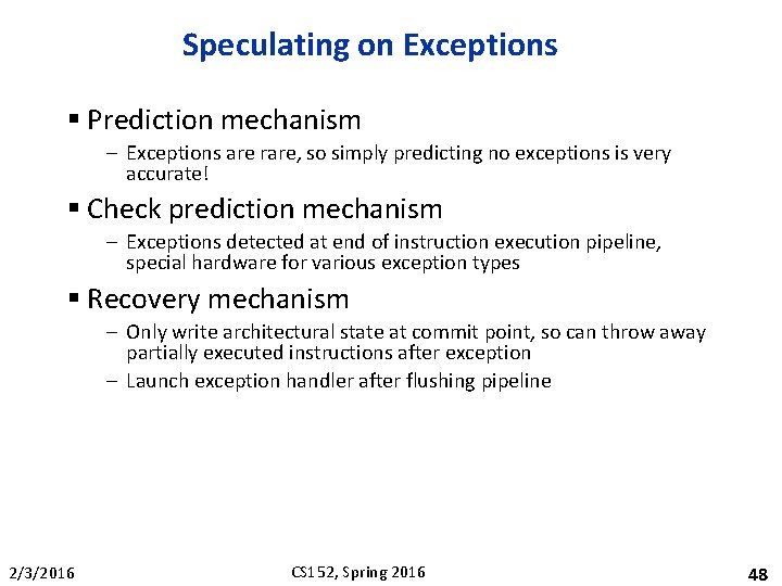 Speculating on Exceptions § Prediction mechanism – Exceptions are rare, so simply predicting no