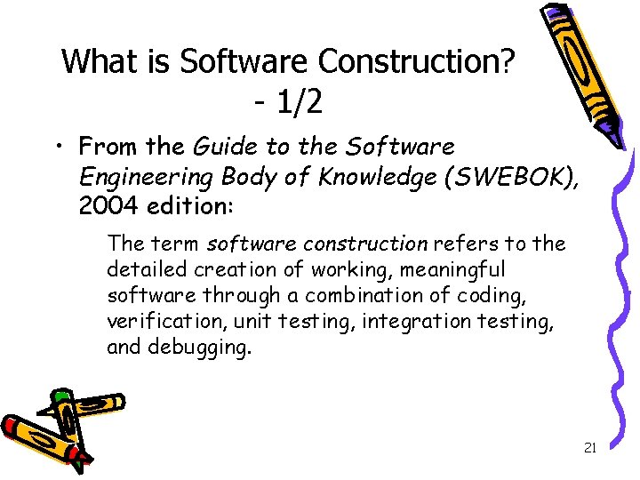 What is Software Construction? - 1/2 • From the Guide to the Software Engineering