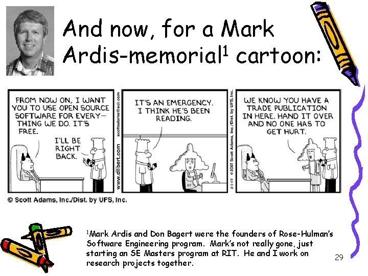 And now, for a Mark Ardis-memorial 1 cartoon: 1 Mark Ardis and Don Bagert