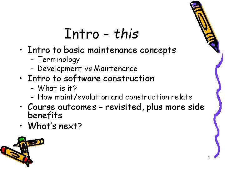 Intro - this • Intro to basic maintenance concepts – Terminology – Development vs