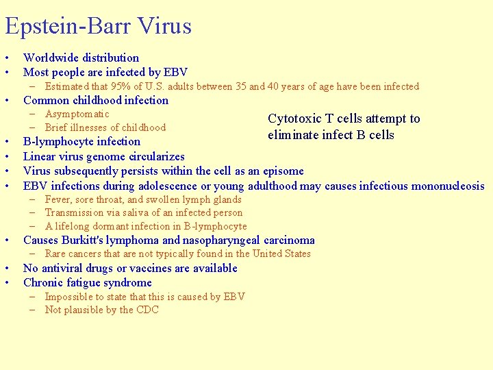 Epstein-Barr Virus • • Worldwide distribution Most people are infected by EBV – Estimated Epstein-Barr Virus • • Worldwide distribution Most people are infected by EBV – Estimated
