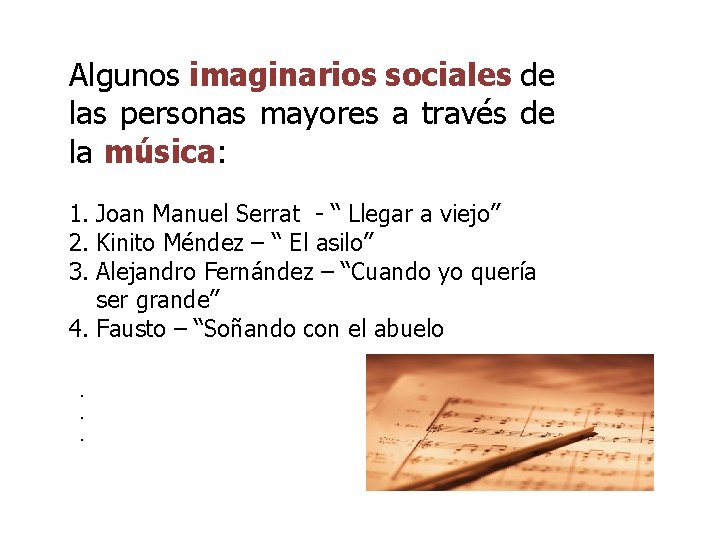 Algunos imaginarios sociales de las personas mayores a través de la música: 1. Joan