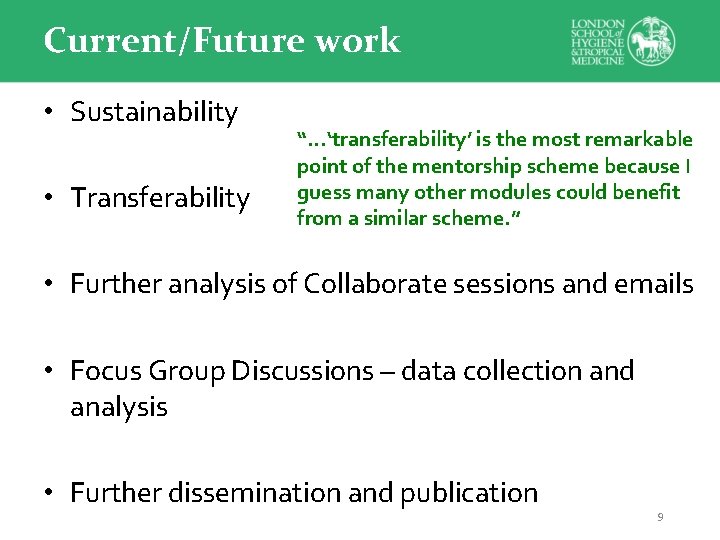 Current/Future work • Sustainability • Transferability “…‘transferability’ is the most remarkable point of the
