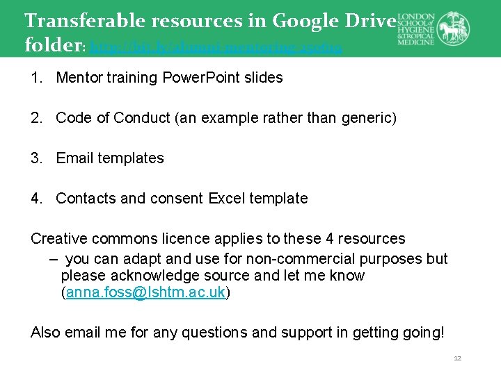 Transferable resources in Google Drive folder: http: //bit. ly/alumni-mentoring-250619 1. Mentor training Power. Point