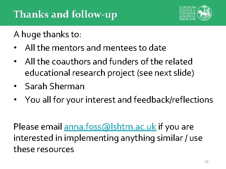 Thanks and follow-up A huge thanks to: • All the mentors and mentees to