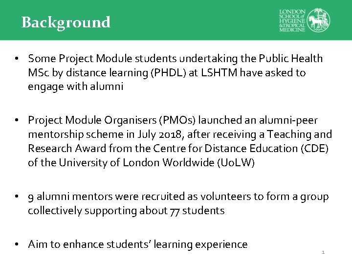 Background • Some Project Module students undertaking the Public Health MSc by distance learning