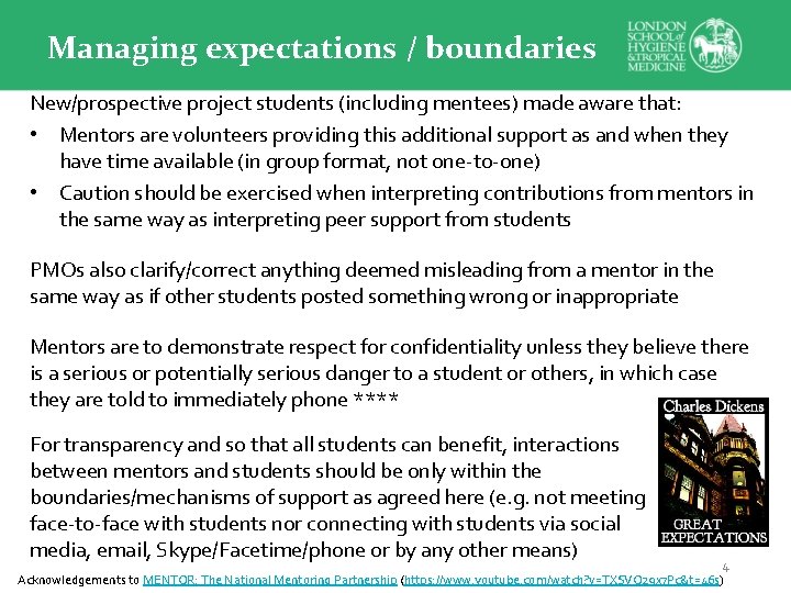 Managing expectations / boundaries New/prospective project students (including mentees) made aware that: • Mentors