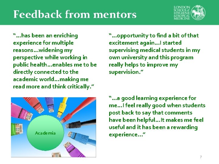 Feedback from mentors “…has been an enriching experience for multiple reasons…widening my perspective while