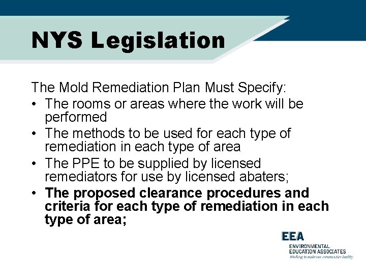 NYS Legislation The Mold Remediation Plan Must Specify: • The rooms or areas where