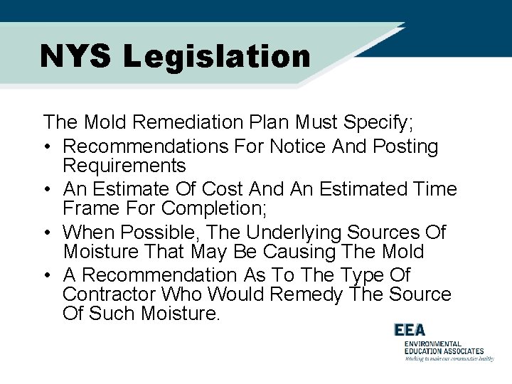 NYS Legislation The Mold Remediation Plan Must Specify; • Recommendations For Notice And Posting