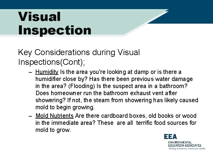 Visual Inspection Key Considerations during Visual Inspections(Cont); – Humidity Is the area you're looking