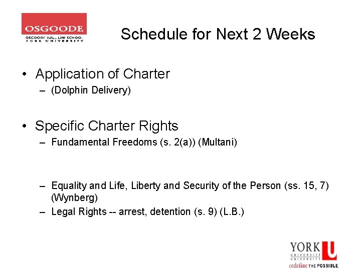 Schedule for Next 2 Weeks • Application of Charter – (Dolphin Delivery) • Specific