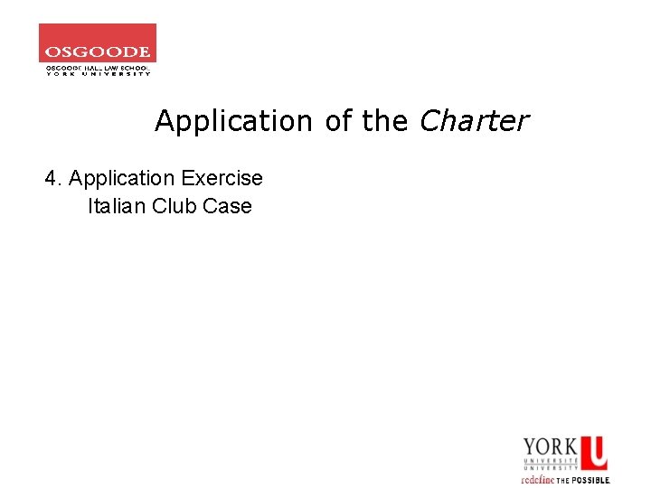 Application of the Charter 4. Application Exercise Italian Club Case 