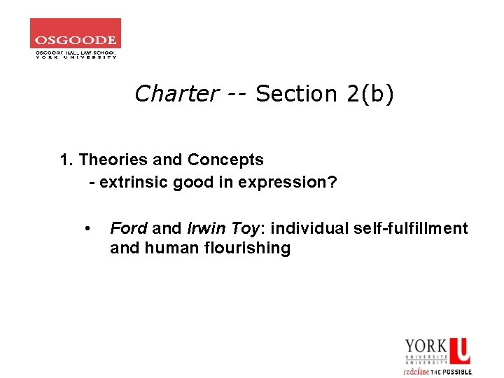 Charter -- Section 2(b) 1. Theories and Concepts - extrinsic good in expression? •