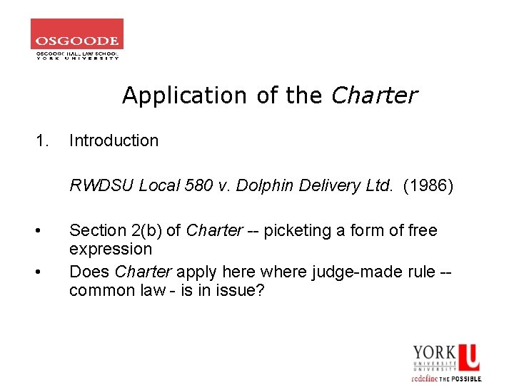 Application of the Charter 1. Introduction RWDSU Local 580 v. Dolphin Delivery Ltd. (1986)