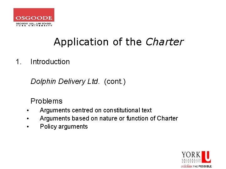 Application of the Charter 1. Introduction Dolphin Delivery Ltd. (cont. ) Problems • •
