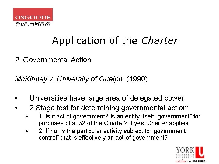 Application of the Charter 2. Governmental Action Mc. Kinney v. University of Guelph (1990)