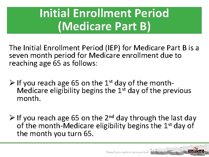 Initial Enrollment Period (Medicare Part B) The Initial Enrollment Period (IEP) for Medicare Part