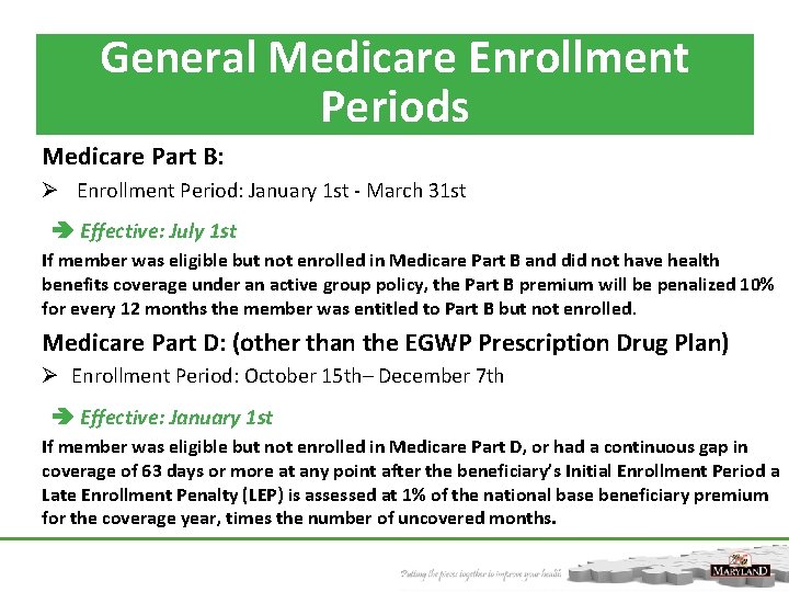 General Medicare Enrollment Periods Medicare Part B: Ø Enrollment Period: January 1 st -