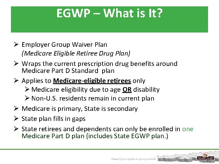 EGWP – What is It? Ø Employer Group Waiver Plan (Medicare Eligible Retiree Drug