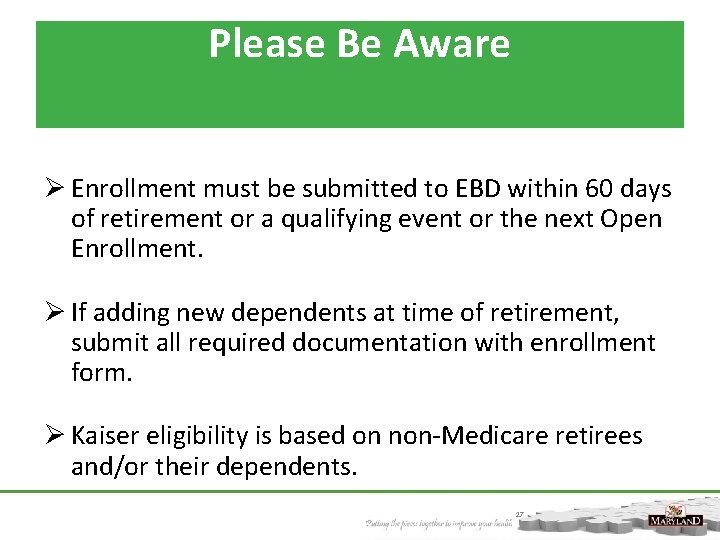 Please Be Aware Ø Enrollment must be submitted to EBD within 60 days of