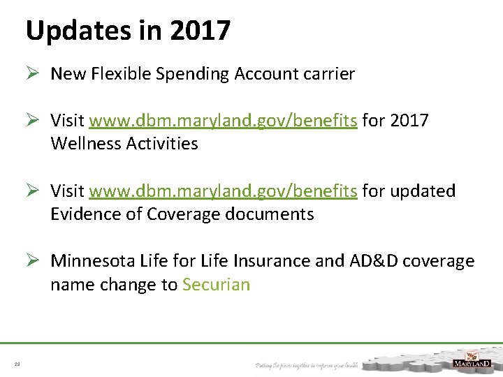 Updates in 2017 Ø New Flexible Spending Account carrier Ø Visit www. dbm. maryland.
