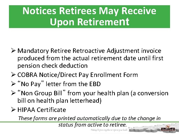 Notices Retirees May Receive Upon Retirement Ø Mandatory Retiree Retroactive Adjustment invoice produced from