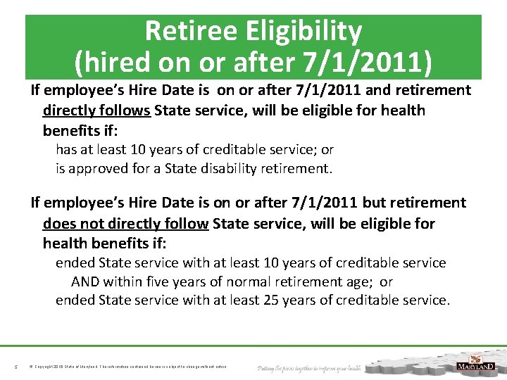 Retiree Eligibility (hired on or after 7/1/2011) If employee’s Hire Date is on or