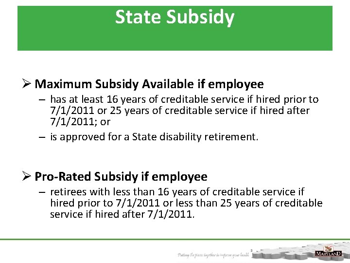 State Subsidy Ø Maximum Subsidy Available if employee – has at least 16 years