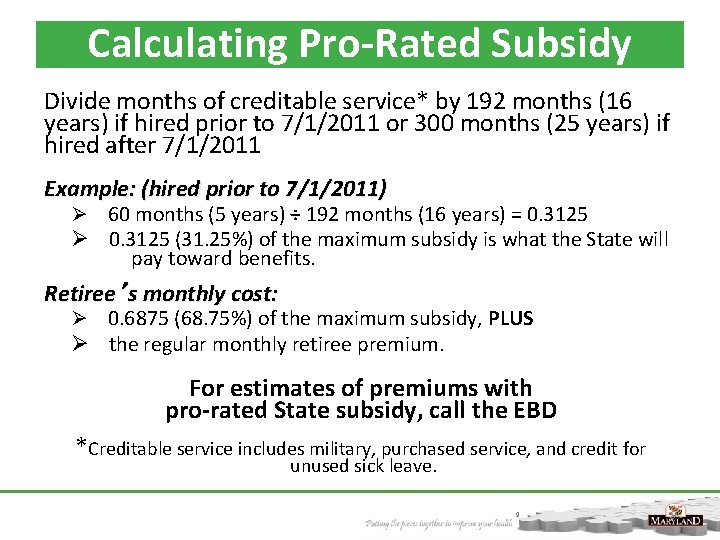 Calculating Pro-Rated Subsidy Divide months of creditable service* by 192 months (16 years) if