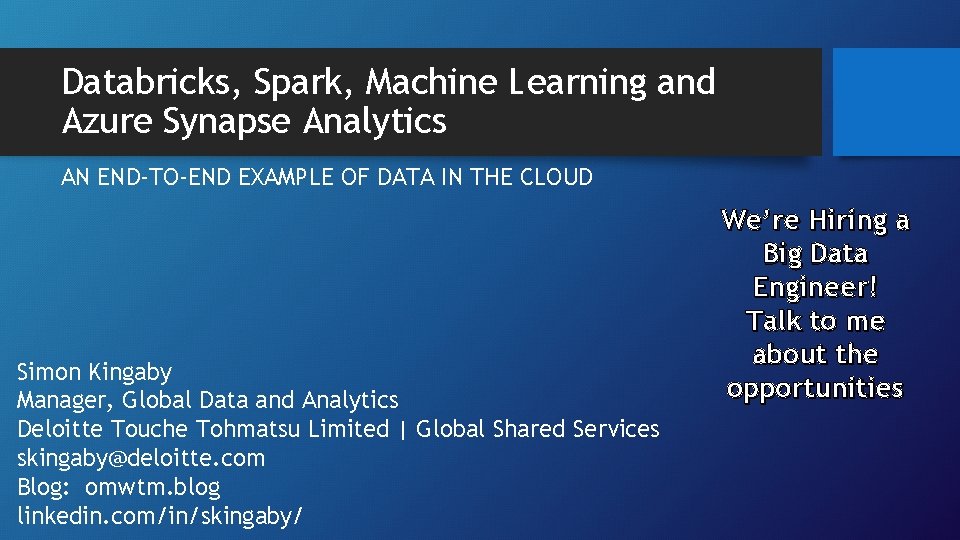 Databricks, Spark, Machine Learning and Azure Synapse Analytics AN END-TO-END EXAMPLE OF DATA IN