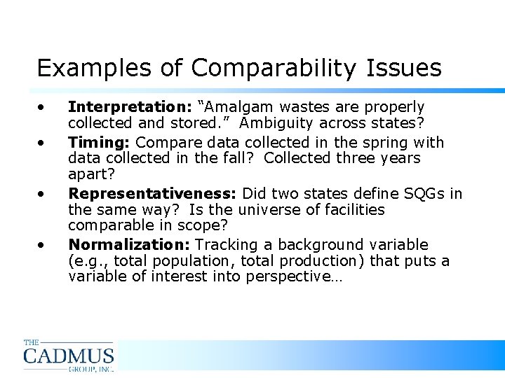 Examples of Comparability Issues • • Interpretation: “Amalgam wastes are properly collected and stored. Examples of Comparability Issues • • Interpretation: “Amalgam wastes are properly collected and stored.