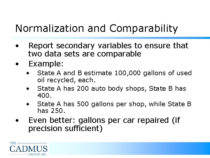 Normalization and Comparability • • Report secondary variables to ensure that two data sets Normalization and Comparability • • Report secondary variables to ensure that two data sets