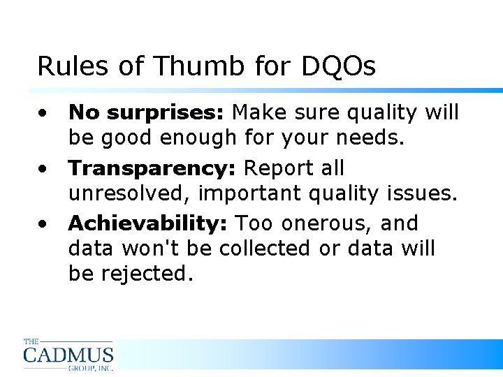 Rules of Thumb for DQOs • No surprises: Make sure quality will be good Rules of Thumb for DQOs • No surprises: Make sure quality will be good