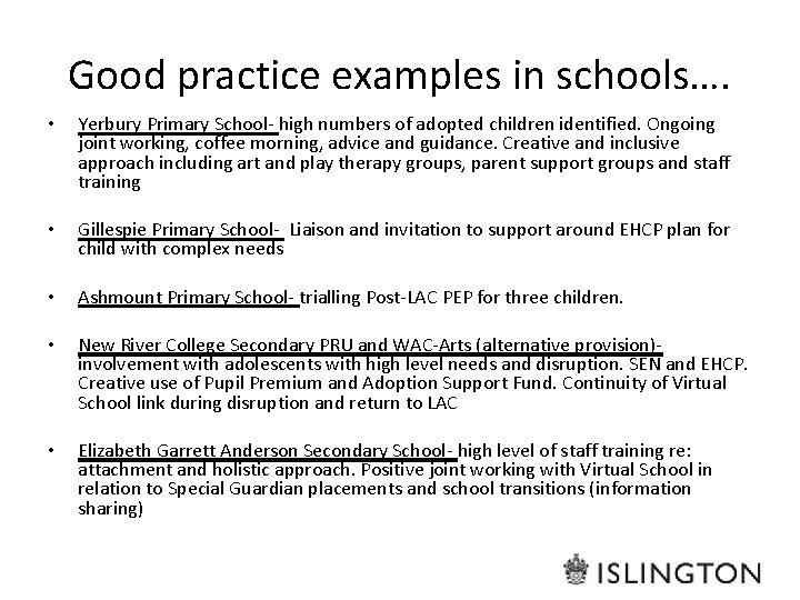 Good practice examples in schools…. • Yerbury Primary School- high numbers of adopted children