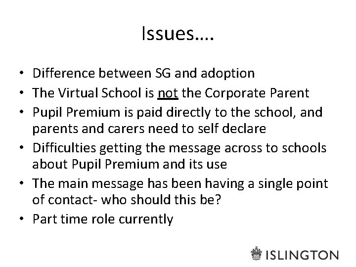 Issues…. • Difference between SG and adoption • The Virtual School is not the Issues…. • Difference between SG and adoption • The Virtual School is not the