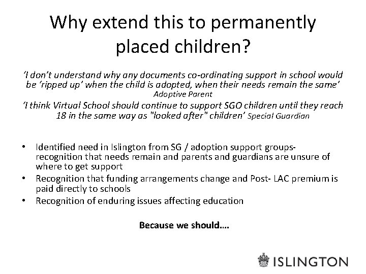 Why extend this to permanently placed children? ‘I don’t understand why any documents co-ordinating