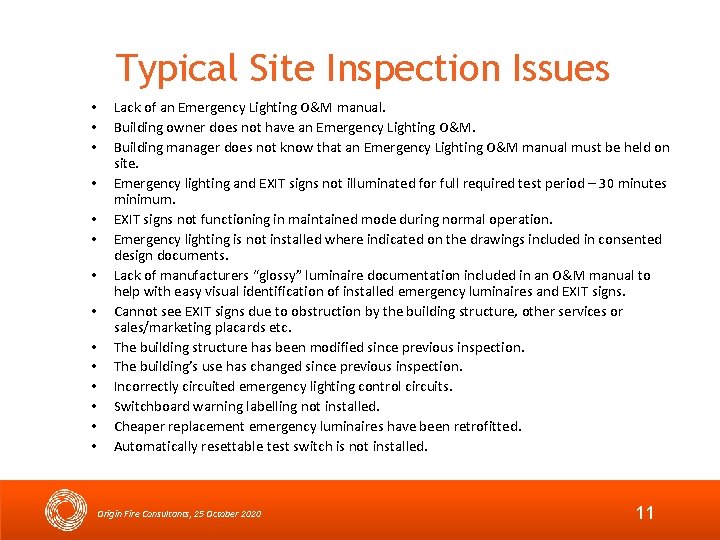 Typical Site Inspection Issues • • • • Lack of an Emergency Lighting O&M