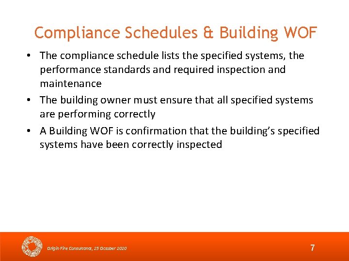 Compliance Schedules & Building WOF • The compliance schedule lists the specified systems, the