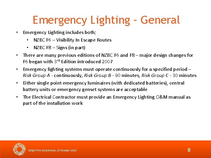 Emergency Lighting – General • Emergency Lighting includes both; • NZBC F 6 –