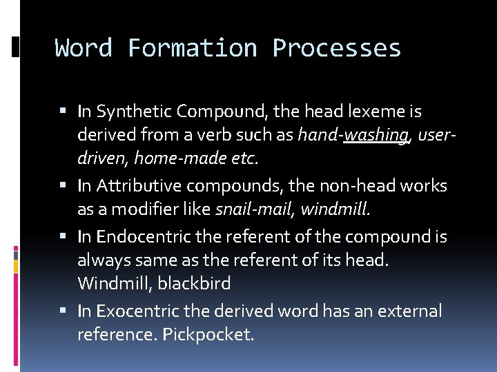 Word Formation Processes In Synthetic Compound, the head lexeme is derived from a verb