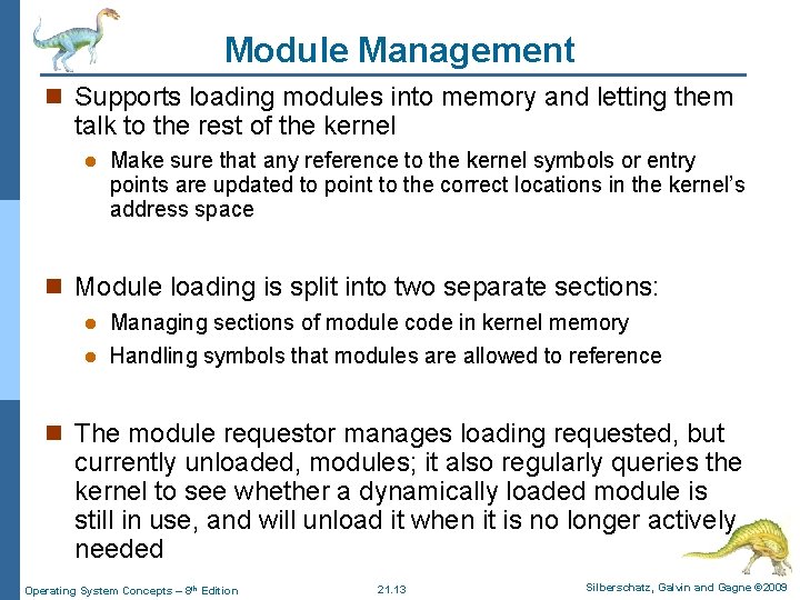 Module Management n Supports loading modules into memory and letting them talk to the