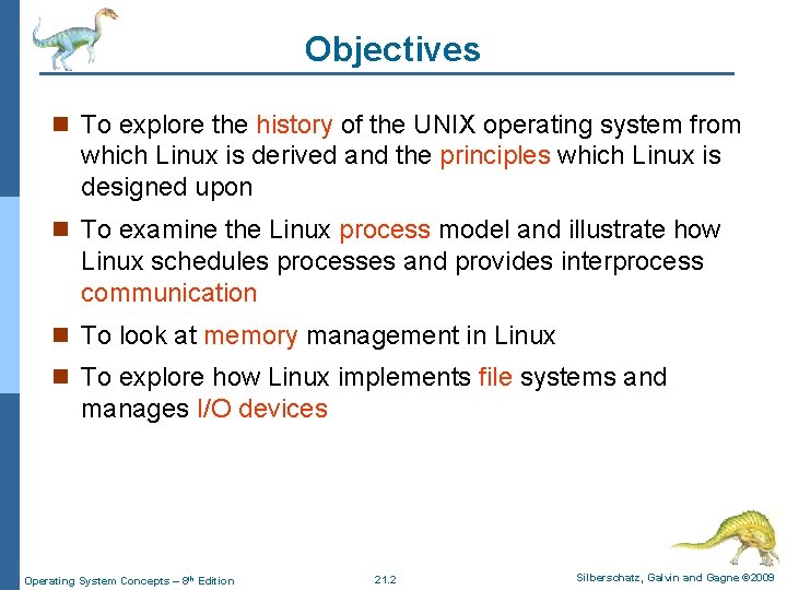 Objectives n To explore the history of the UNIX operating system from which Linux