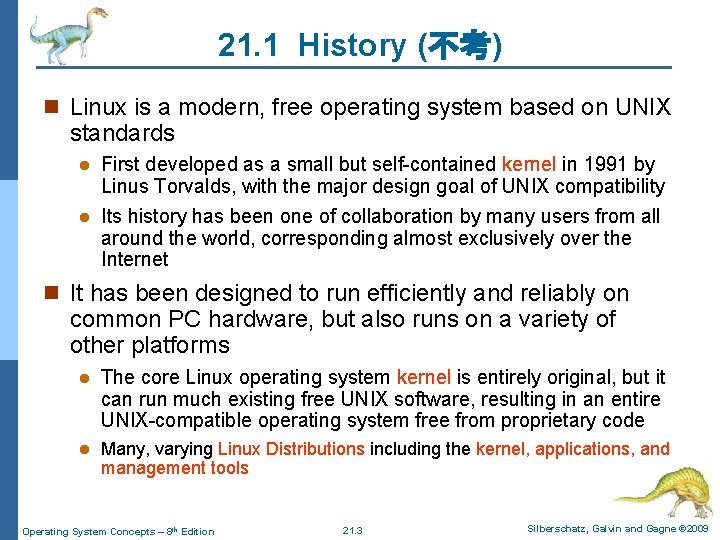 21. 1 History (不考) n Linux is a modern, free operating system based on