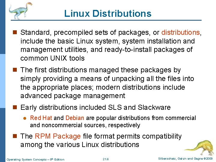 Linux Distributions n Standard, precompiled sets of packages, or distributions, include the basic Linux