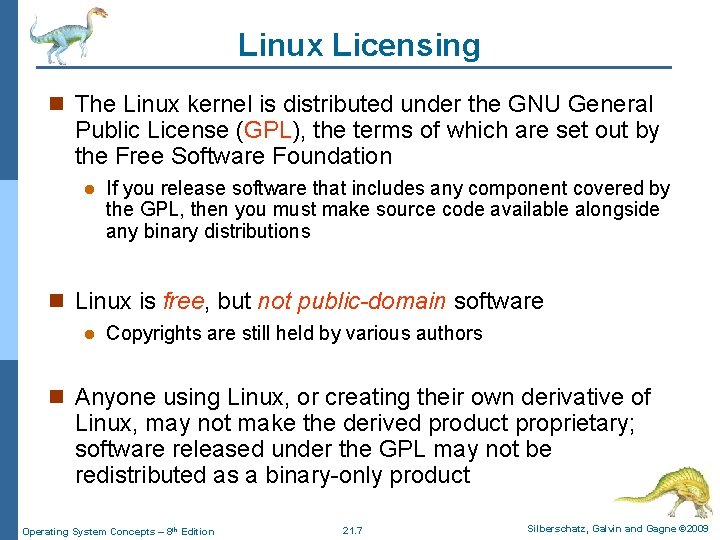 Linux Licensing n The Linux kernel is distributed under the GNU General Public License