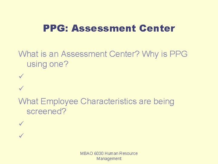 PPG: Assessment Center What is an Assessment Center? Why is PPG using one? ü