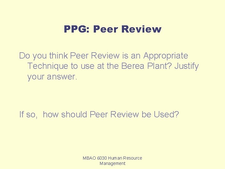 PPG: Peer Review Do you think Peer Review is an Appropriate Technique to use
